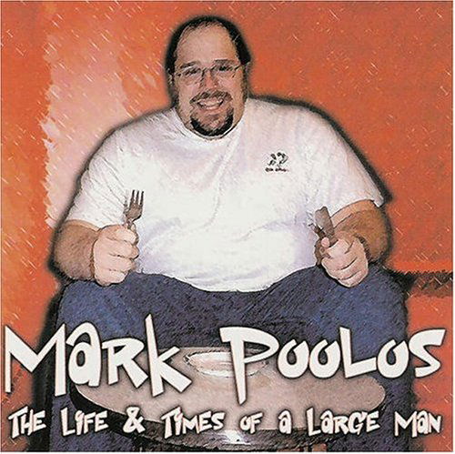 Cover for Mark Poolos · Life &amp; Times of a Large Man (CD) (2004)