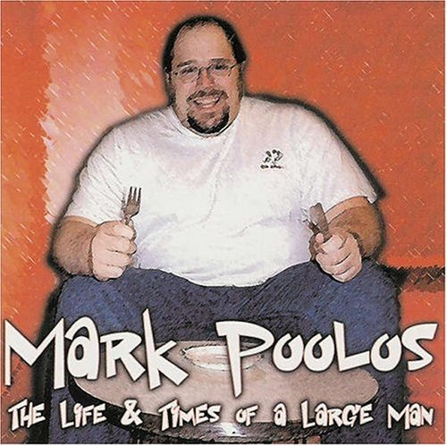 Life & Times of a Large Man - Mark Poolos - Muziek - Hawk Slayer Productions - 0707541742023 - 31 augustus 2004
