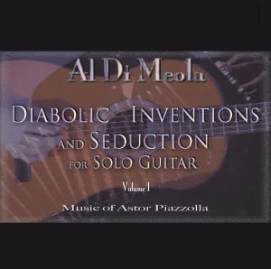 Diabolic Inventions And Seduction For Solo Guitar Vol.1 - Al Di Meola - Musik - SONY MUSIC - 0707787908023 - 16 november 2012