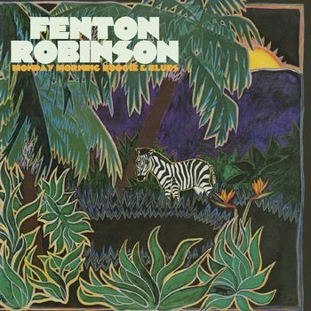 Monday Morning Boogie & Blues - Fenton Robinson - Musikk - SUNSET BLVD RECORDS - 0708535702023 - 24. juni 2022