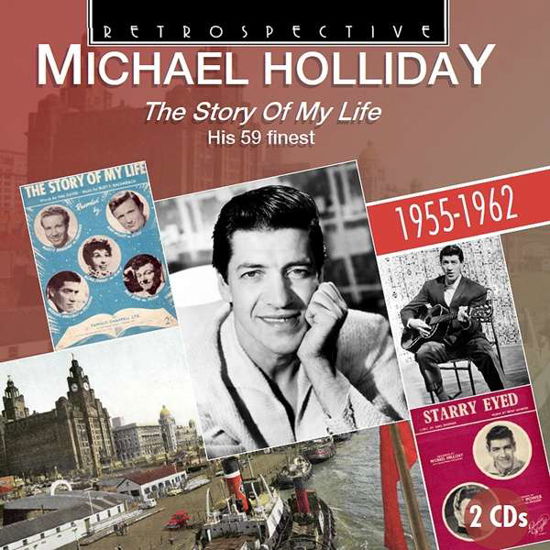 Holliday: The Story Of - Michael Holliday - Musiikki - RETROSPECTIVE - 0710357433023 - perjantai 1. kesäkuuta 2018