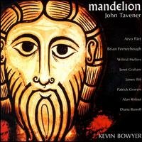 Cover for Tavener / Bowyer · Mandelion (CD) (1999)