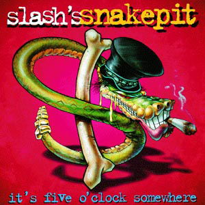 It's Five O'Clock Somewhere - Slash's Snakepit - Music - Moovies - 0720642473023 - 2024