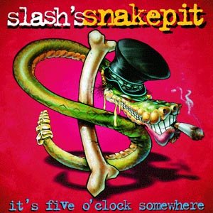 It's Five O'Clock Somewhere - Slash's Snakepit - Musik - POL - 0720642473023 - 13. december 1901