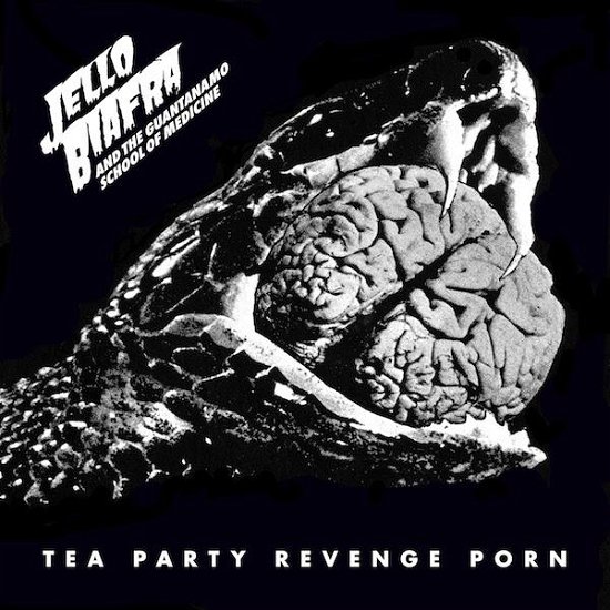 Tea Party Revenge Porn - Biafra, Jello & The Guantanamo School Of Medicine - Music - ALTERNATIVE TENTACLES - 0721616550023 - April 30, 2021