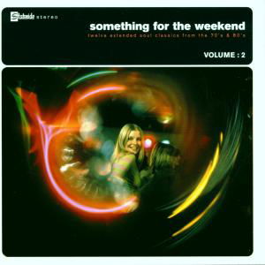 Something For The Weekend Vol.2 - Various Artists - Music - EMI RECORDS - 0724352549023 - July 13, 2000