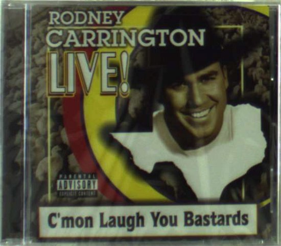 Cover for Rodney Carrington · Rodney Carrington-c'mom Laugh You Bastards (CD) (2006)