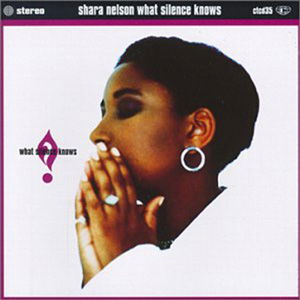 What Silence Knows - Shara Nelson - Música - Chrysalis - 0724382702023 - 29 de maio de 2015