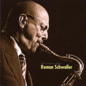 50th Anniversary Album - Roman Schwaller - Musik - TCB - 0725095276023 - 15. november 2007