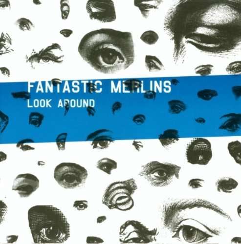 Cover for Fantastic Merlins · Look Around (CD) (2007)