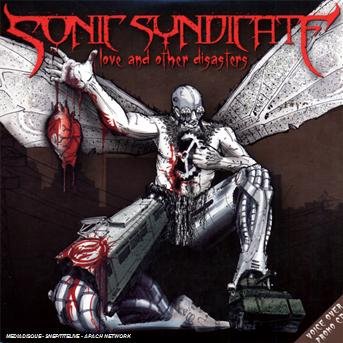 Love and Other Disasters - Sonic Syndicate - Musique - NUCLEAR BLAST - 0727361216023 - 19 septembre 2008