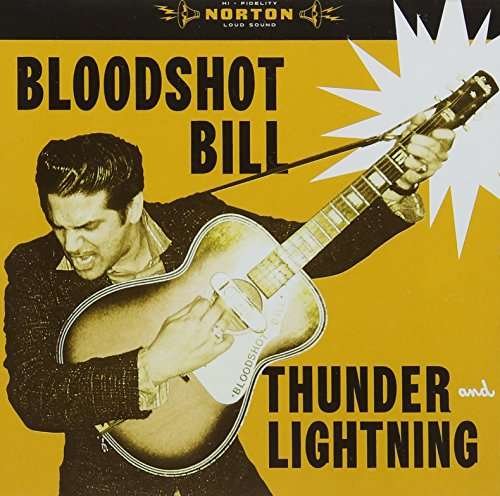 Tunder & Lightning - Bloodshot Bill - Música - NORTON - 0731253037023 - 11 de noviembre de 2016
