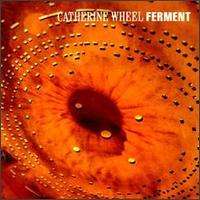 Ferment - Catherine Wheel - Musiikki - UNIVERSAL MUSIC - 0731451251023 - tiistai 9. kesäkuuta 1992