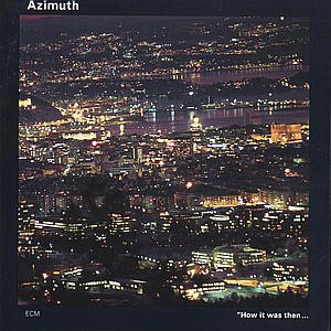 Cover for Azimuth · How It Was Then...ne (CD) (1994)