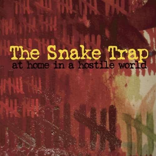 Cover for Snake Trap · At Home in a Hostile World (CD) (2006)