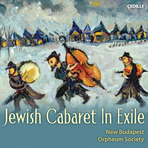 Jewish Cabaret in Exile - New Budapest Orpheum Society - Musikk - CEDILLE - 0735131911023 - 10. mars 2009