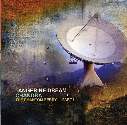 Chandra - Phantom Ferry I - Tangerine Dream - Music - CLEOPATRA - 0741157930023 - October 25, 2010