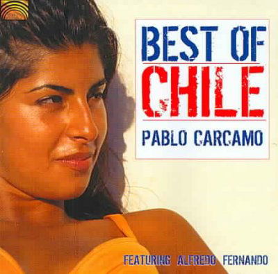Best of Chile - Pablo Featuring Alfredo Fernando Carcamo - Música - Arc Music - 0743037205023 - 13 de febrero de 2007