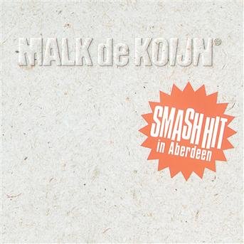 Cover for Malk De Koijn · Smashhit in Aberdeen (CD) (1998)
