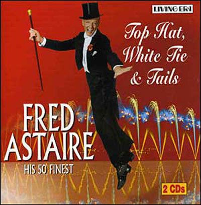 Cover for Fred Astaire · Top Hat White Tie and Tails (His 50 Finest / Original Mono Recordings 1926-1950) (CD) (2002)
