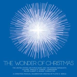 Cover for Werle / United States Air Force Band &amp; Singing · Wonder of Christmas (CD) (2012)