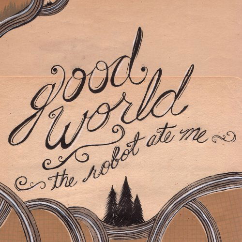 Cover for Robot Ate Me · Good World (CD) (2006)