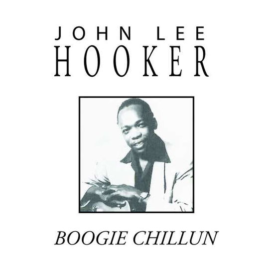 Boogie Chillun - John Lee Hooker - Musikk - BLUES - 0760137083023 - 8. mars 2018