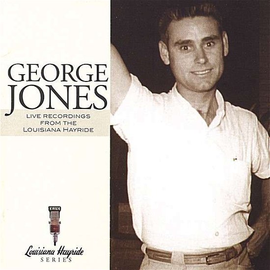 Cover for George Jones · Live Recordings from the Louisiana Hayride (CD) (2004)