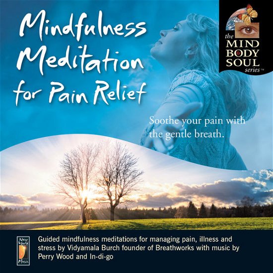 Mindfulness Meditation For Pain Relief - Vidyamala Burch - Muzyka - NEW WORLD MUSIC - 0767715093023 - 20 stycznia 2014