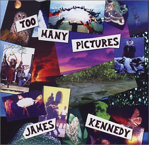 Cover for James Kennedy · Too Many Pictures (CD) (2002)