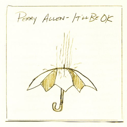 It'll Be Ok - Perry Allen - Music - Perry Allen - 0775020608023 - July 12, 2005