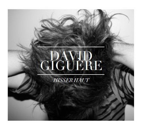 Cover for David Giguere · Hisser Haut (CD) (2012)