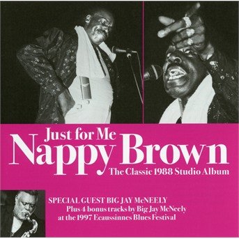 Cover for Nappy Brown &amp; Big Jay Mcneely · Just for Me-the Classic 1988 Studio Album Remixed (CD) (2021)