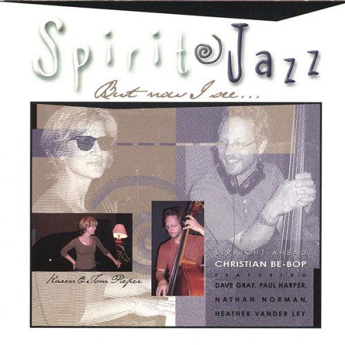 But Now I See - Spiritjazz - Musik - CD Baby - 0793078014023 - 26. november 2002