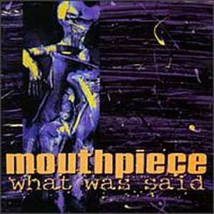 Cover for Mouthpiece · What Was Said (CD) (1997)