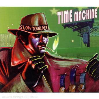 Cover for Time Machine · Slow Your Roll (CD) (2005)