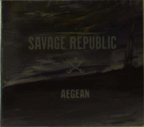 Cover for Savage Republic  · Aegean (CD)