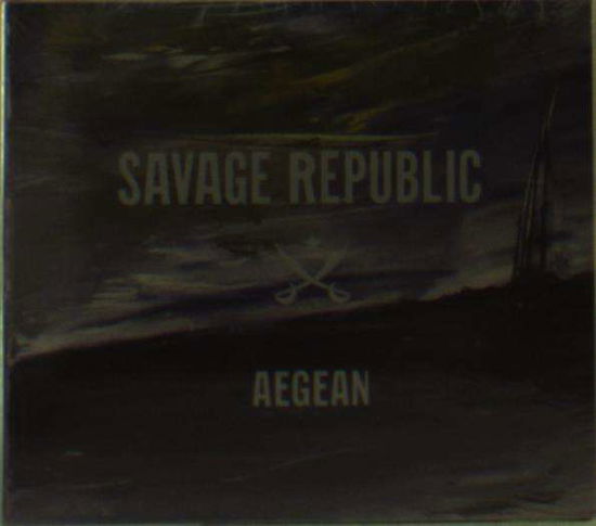 Aegean - Savage Republic  - Music -  - 0801673011023 - 