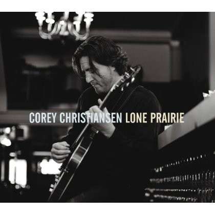 Cover for Corey Christiansen · Lone Prairie (CD) (2013)