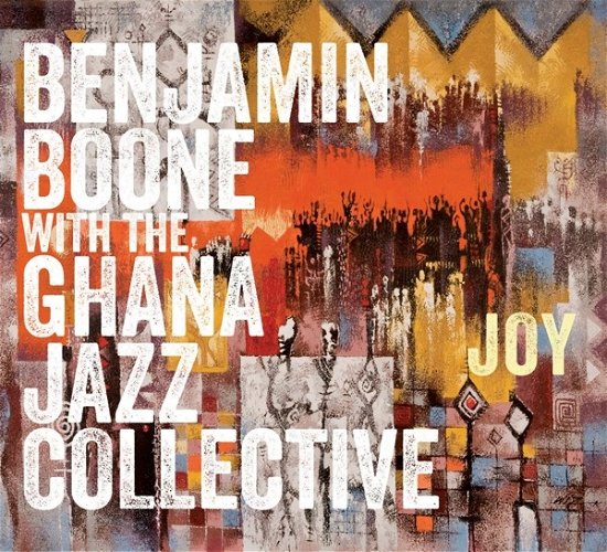 Joy - Boone, Benjamin & The Ghana Jazz Collective - Musik - ORIGIN - 0805558280023 - 11. september 2020