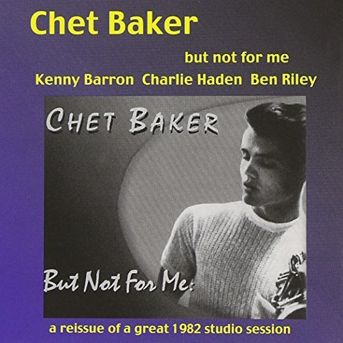 But Not for Me - Chet Baker - Music - CONVEYOR / PLANETWORKS - 0806013001023 - June 30, 1990
