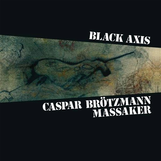 Cover for Caspar Brotzmann Massaker · Black Axis (CD) [Remastered edition] (2019)