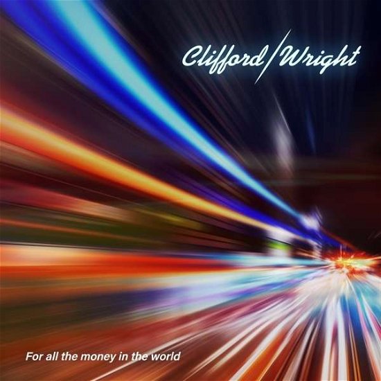For All The Money In The World - Clifford / Wright - Muziek - CLIFFSONG RECORDS - 0819376032023 - 3 september 2021