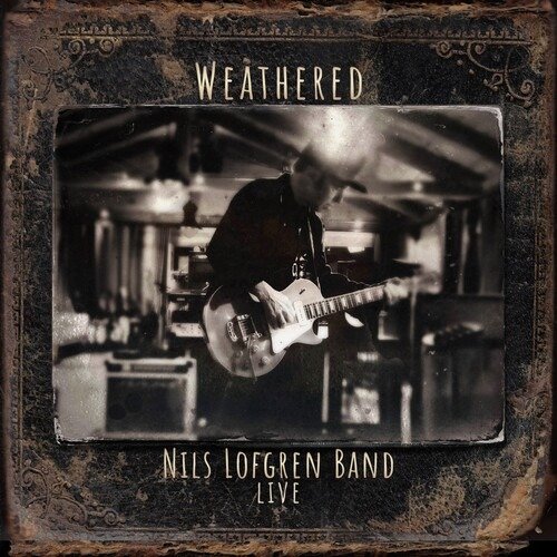 Cover for Nils Lofgren · Nils Lofgren Band: Weathered (CD) (2020)