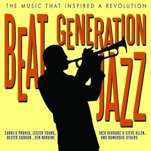 Beat Generation Jazz - V/a - Beat Generation Jazz - Musik - CHROME DREAMS - 0823564623023 - 13. Februar 2012