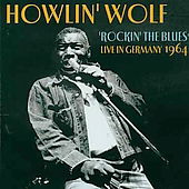 Howlin Wolf · Rockin The Blues: Live In Germany 1964 (CD) (2011)