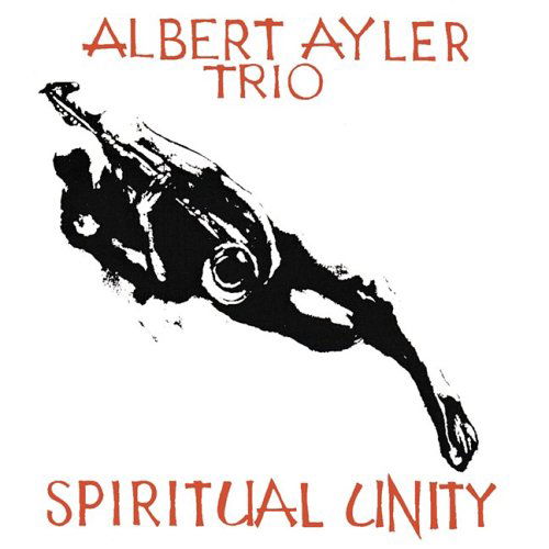 Albert Ayler · Spiritual Unity (CD) [Expanded edition] (2005)