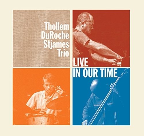 Live In Our Time - Thollem / Duroche / Stjames Trio - Music - ESP DISK - 0825481502023 - April 6, 2018