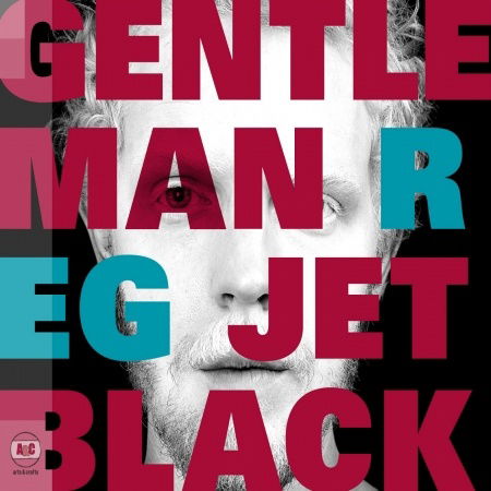 Jet Black - Gentleman Reg - Musik - ARTS & CRAFTS - 0827590400023 - 8. Oktober 2019