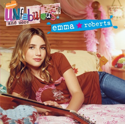 Unfabulous & More: Emma Roberts-Roberts,Emma - Emma Roberts - Musik - COLUMBIA - 0828767764023 - 27. september 2005